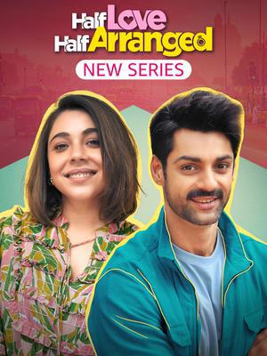 Half Love Half Arranged 2023 Hindi Season 1 Complete 44774 Poster.jpg